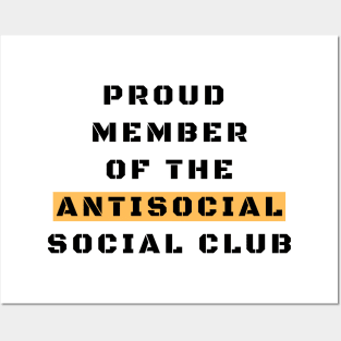 Proud Member Of The Antisocial Club Posters and Art